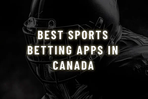 Best Sports Betting App in Canada