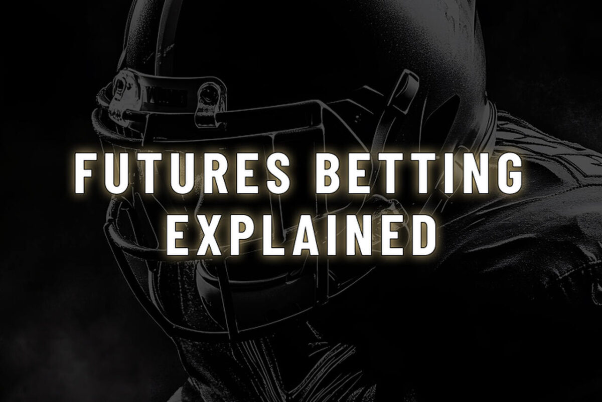 Futures Betting Explained