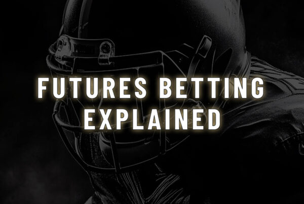 Futures Betting Explained