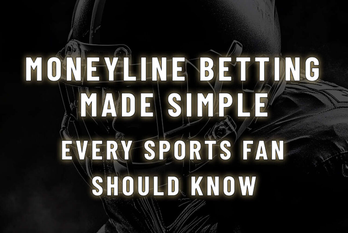 Moneyline Betting Made Simple