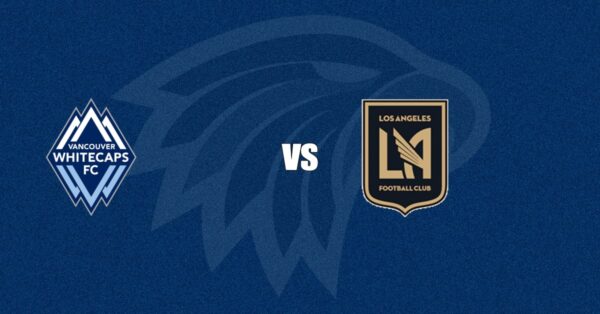 Vancouver Whitecaps vs Los Angeles FC