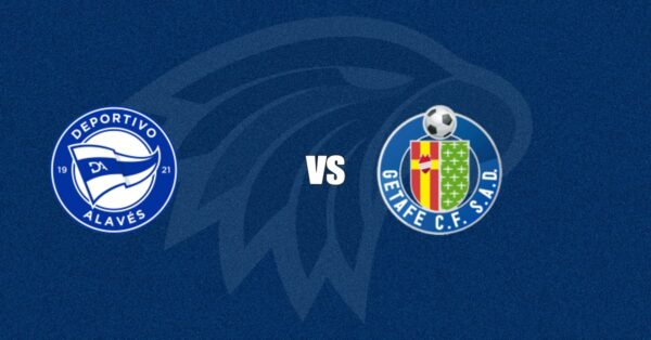 Deportivo Alavés vs Getafe