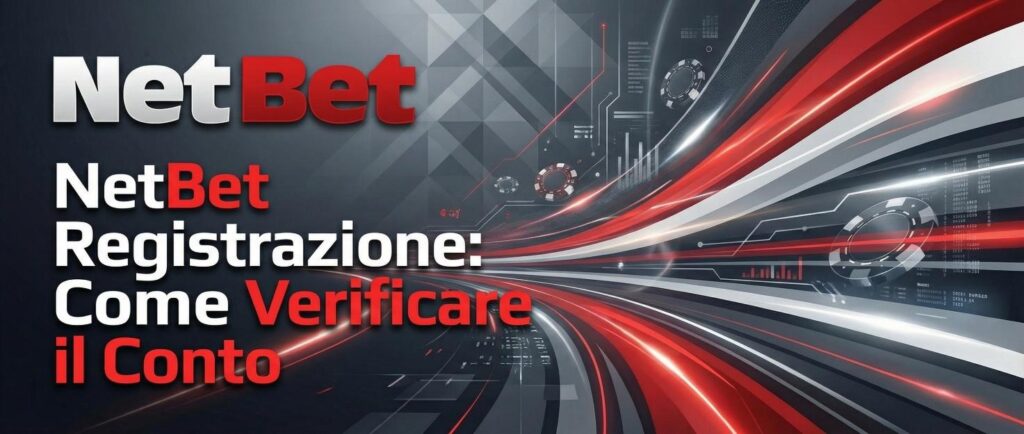 NetBet Registrazione: Come Verificare il Conto