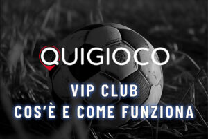 quigioco Vip Club Cos&rsquo;&egrave; e Come Funziona