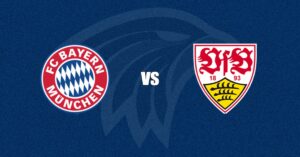 FC Bayern München vs VfB Stuttgart