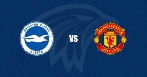 Brighton & Hove Albion vs Manchester United