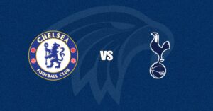 Chelsea vs Tottenham Hotspur