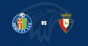 Getafe vs Osasuna