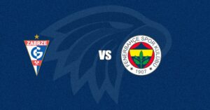 G&oacute;rnik Zabrze vs Fenerbah&ccedil;e