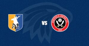 Mansfield Town vs Sheffield United