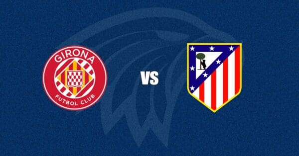 Girona vs Atlético de Madrid