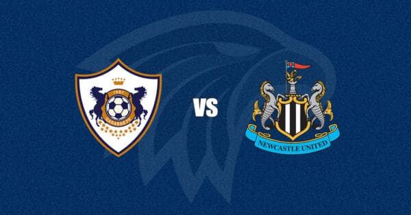 Qarabag vs Newcastle