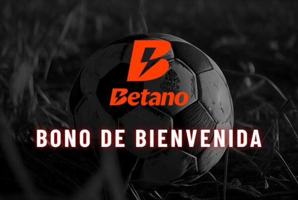 Betano bono de bienvenida