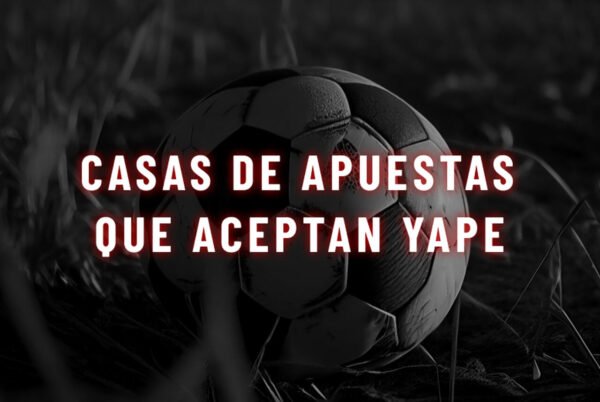 Casas de apuestas que aceptan Yape