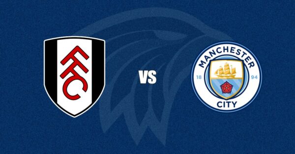 Saiba onde assistir Fulham x Manchester City AO VIVO pela Premier League
