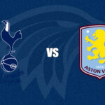 Tottenham x Aston Villa