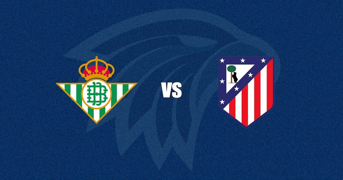 Betis x Atlético de Madrid