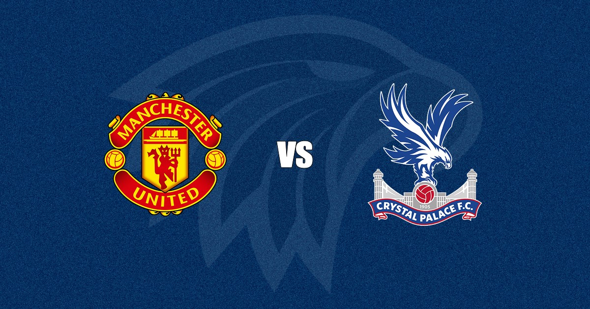 Manchester United x Crystal Palace